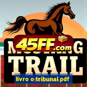 livro o tribunal pdf